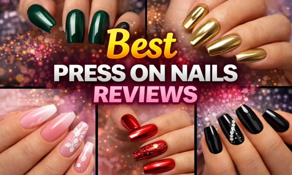 Best Press On Nails Reviews, Honest Picks for Salon-Perfect Nails at Home