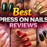 Best Press On Nails Reviews, Honest Picks for Salon-Perfect Nails at Home